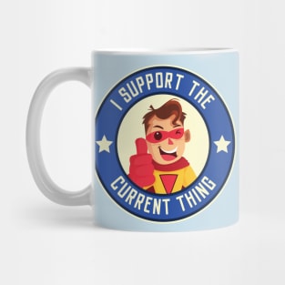 I support the current thing Mug